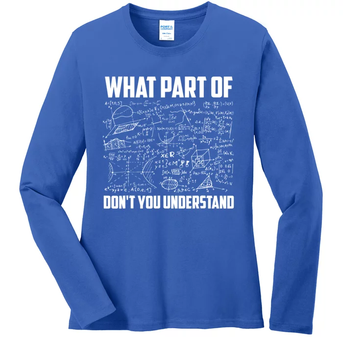 What Part Of Don't You Understand Funny Math Teacher Gift Ladies Long Sleeve Shirt