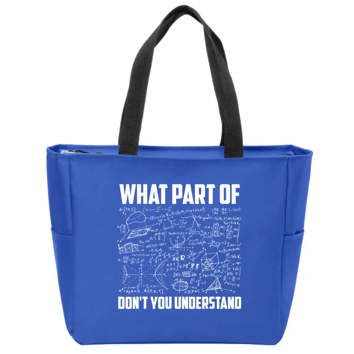 What Part Of Don't You Understand Funny Math Teacher Gift Zip Tote Bag