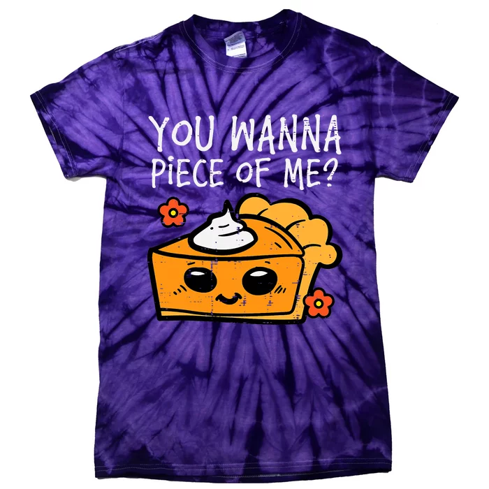 Wanna Piece Of Me Pumpkin Pie Thanksgiving Tie-Dye T-Shirt