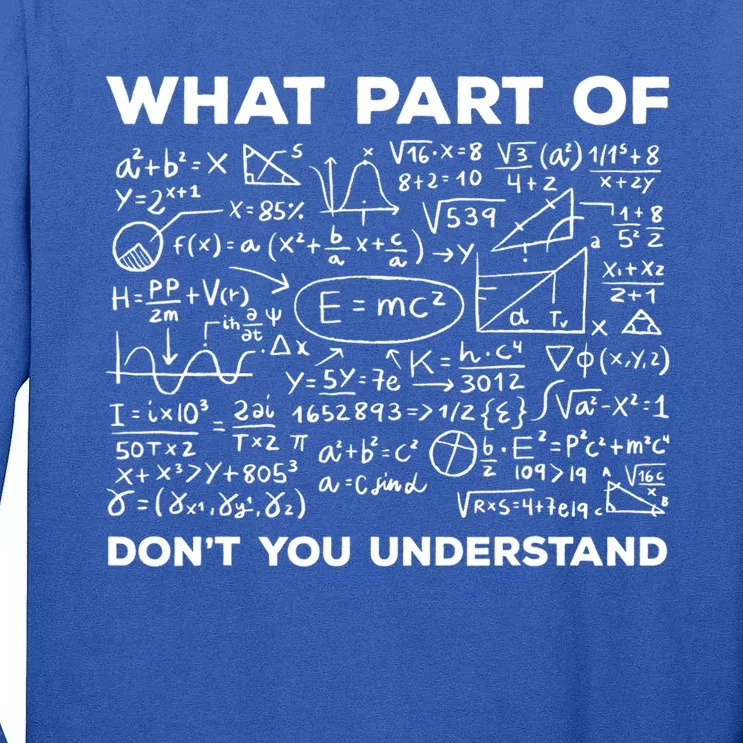 What Part Of Don't You Understand Funny Math Teacher Gift Tall Long Sleeve T-Shirt