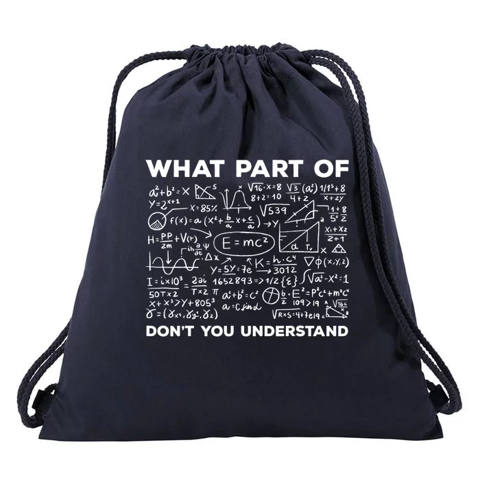 What Part Of Don't You Understand Funny Math Teacher Gift Drawstring Bag