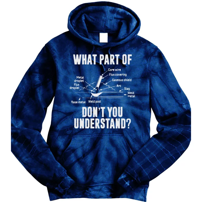 What Part Of Dont You Understand Welder Gift Welding Costume Tie Dye Hoodie