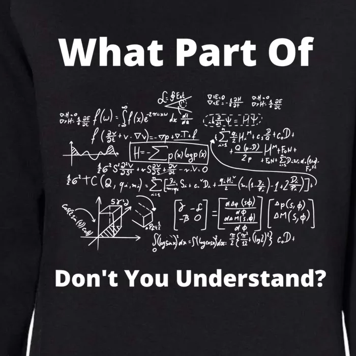 What Part Of Don't You Understand Funny Math Teacher Gift Womens California Wash Sweatshirt