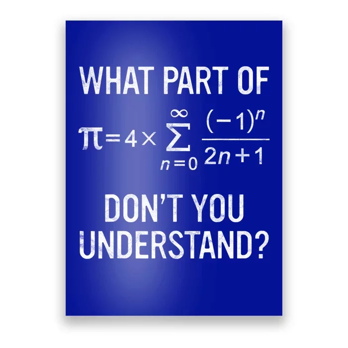 What Part Of Don't You Understand Gift Math Equation Pi Day Gift Poster