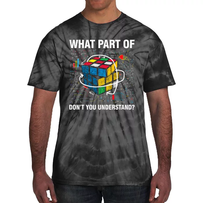 What Part Of Don't You Understand Funny Speed Cubing Math Tie-Dye T-Shirt