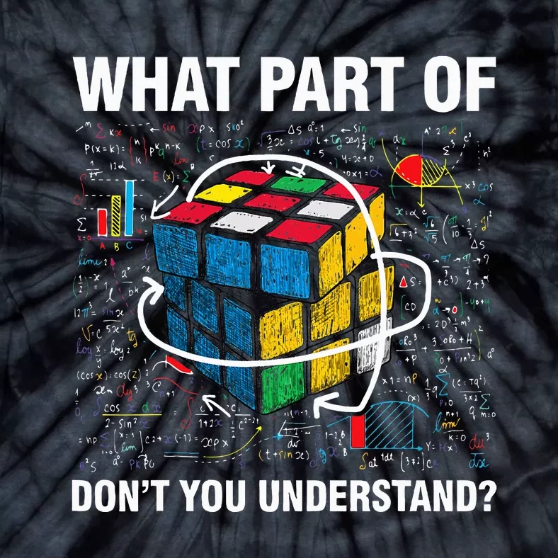 What Part Of Don't You Understand Funny Speed Cubing Math Tie-Dye T-Shirt