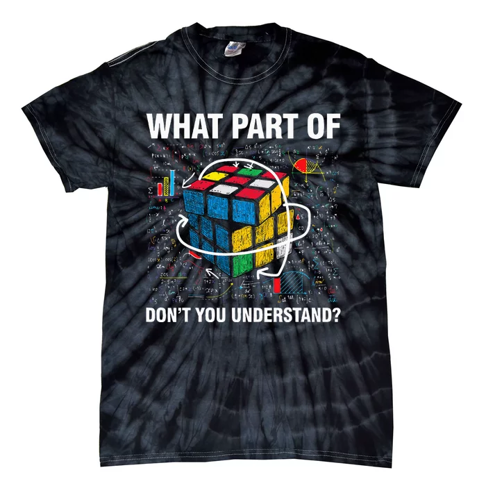 What Part Of Don't You Understand Funny Speed Cubing Math Tie-Dye T-Shirt