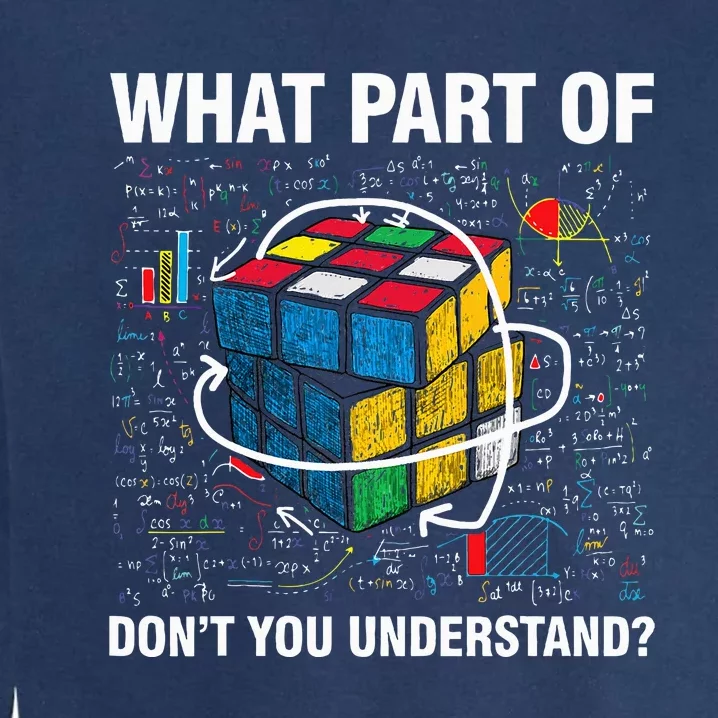 What Part Of Don't You Understand Funny Speed Cubing Math Garment-Dyed Sweatshirt