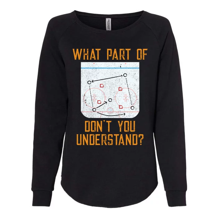 What Part Of Ice Hockey DonT You Understand Sport Fans Great Gift Womens California Wash Sweatshirt