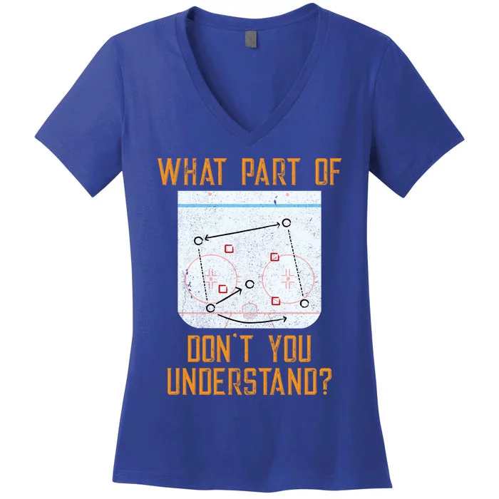 What Part Of Ice Hockey DonT You Understand Sport Fans Great Gift Women's V-Neck T-Shirt