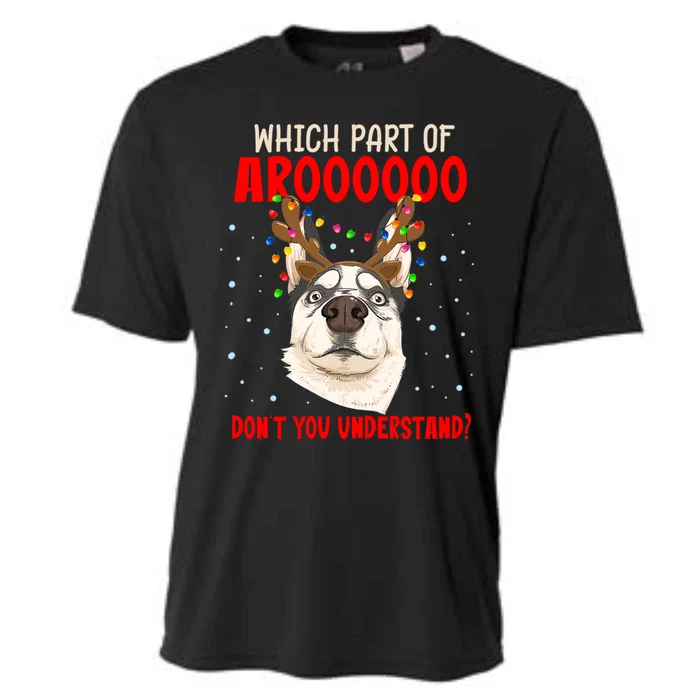 Which Part Of Aroooo Dont You Understand Husky Christmas Gift Cooling Performance Crew T-Shirt