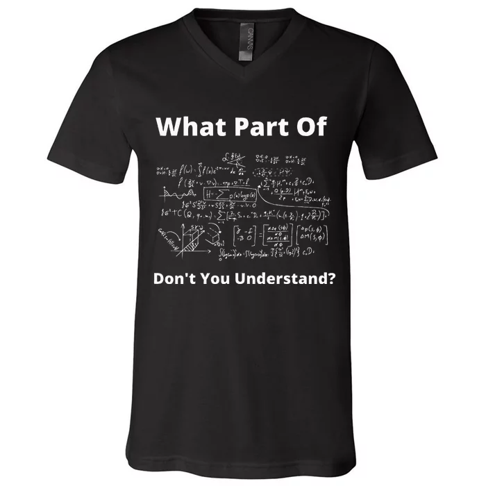 What Part Of Don't You Understand Funny Math Teacher V-Neck T-Shirt