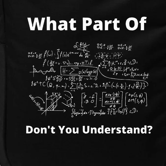 What Part Of Don't You Understand Funny Math Teacher Impact Tech Backpack