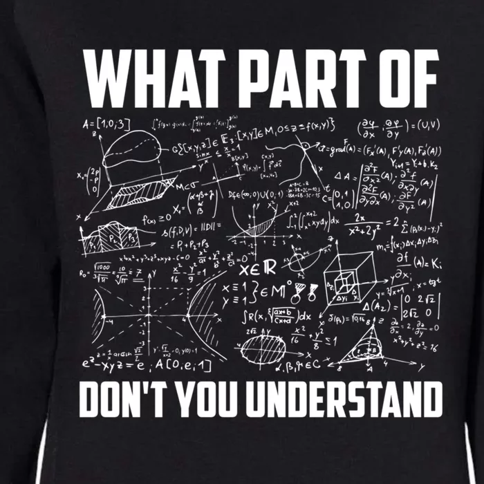 What Part Of Don't You Understand Funny Math Teacher Gift Womens California Wash Sweatshirt