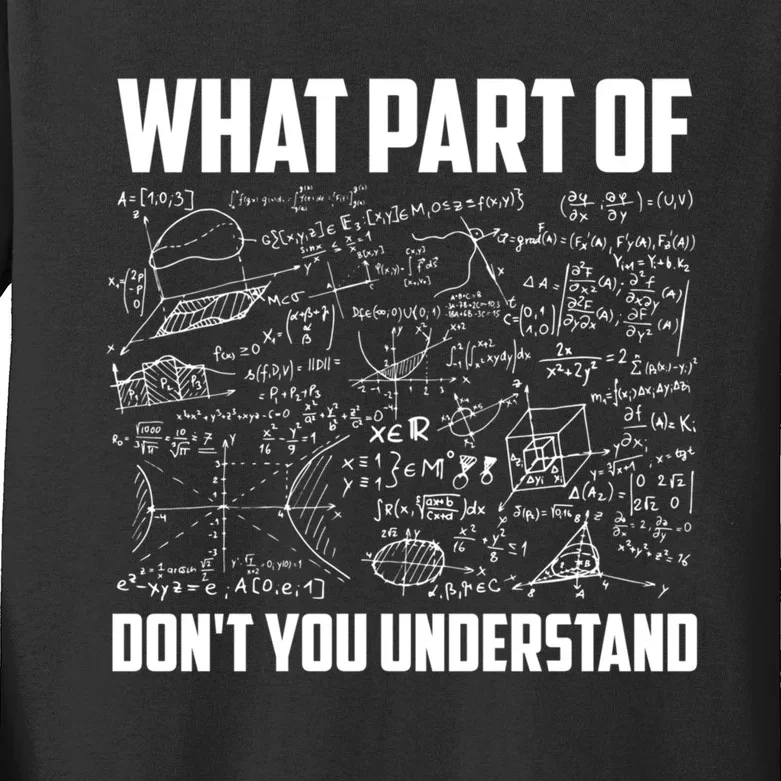 What Part Of Don't You Understand Funny Math Teacher Gift Kids Long Sleeve Shirt