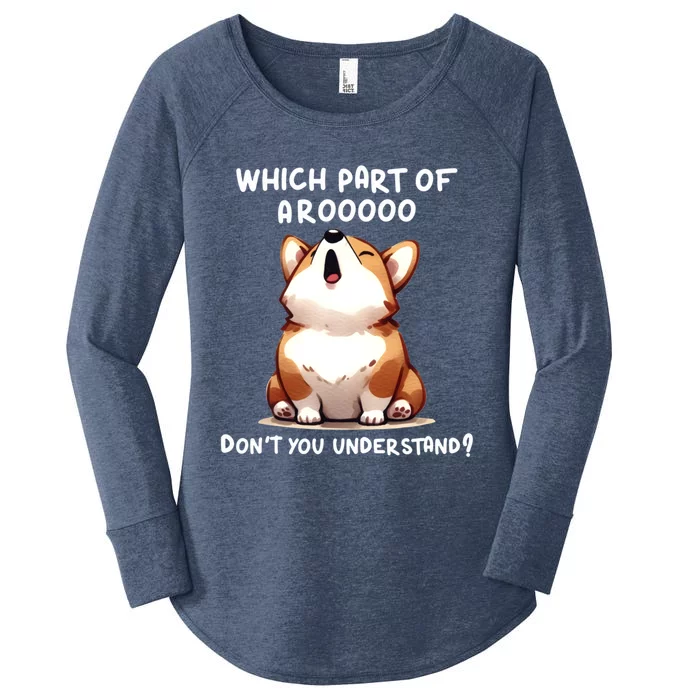 Which Part Of Arooo DonT You Understand Cute Corgi Gift Women's Perfect Tri Tunic Long Sleeve Shirt