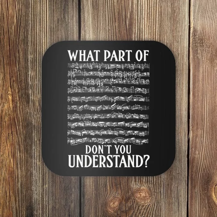 What Part Of DonT You Understand Musician Notes Funny Music Coaster