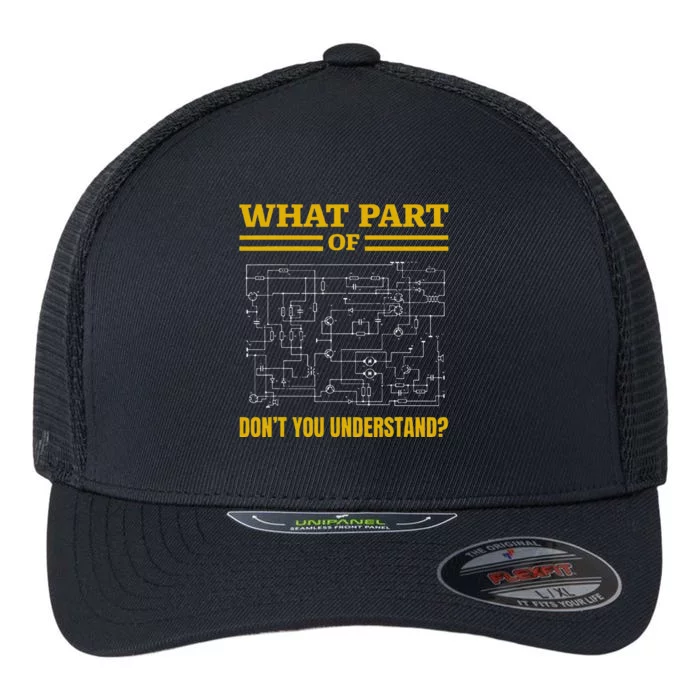 What Part of Don't You Understand Funny Electrician Flexfit Unipanel Trucker Cap