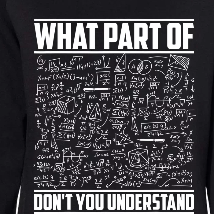 What Part Of Don't You Understand Funny Math Teacher Gift Womens California Wash Sweatshirt