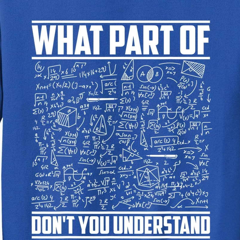 What Part Of Don't You Understand Funny Math Teacher Gift Sweatshirt