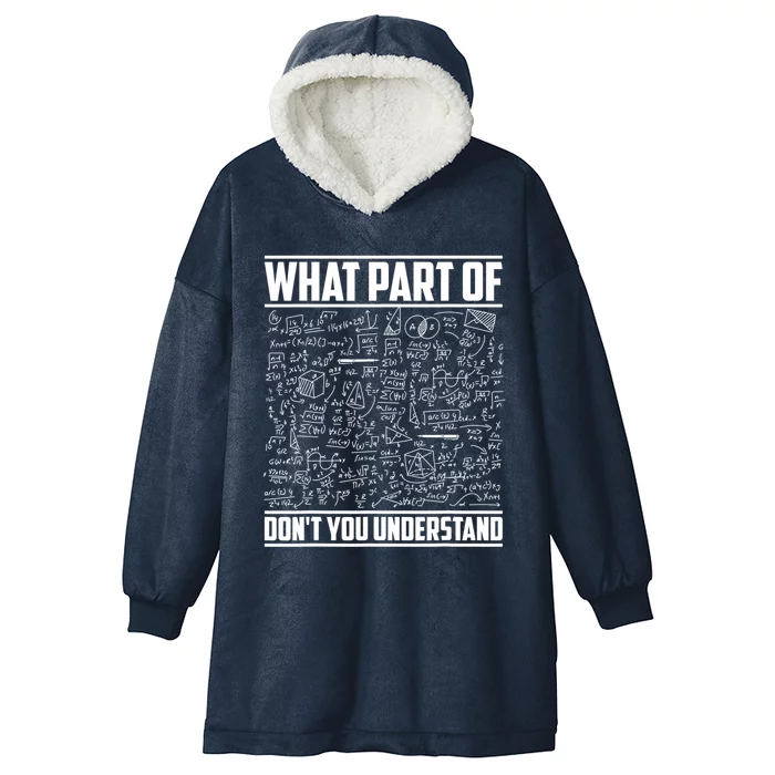 What Part Of Don't You Understand Funny Math Teacher Gift Hooded Wearable Blanket