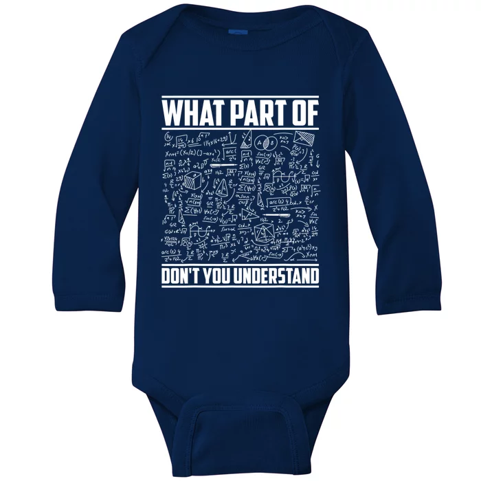 What Part Of Don't You Understand Funny Math Teacher Gift Baby Long Sleeve Bodysuit