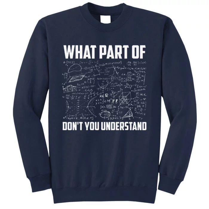 What Part Of DonT You Understand Funny Math Teacher Gift Tall Sweatshirt