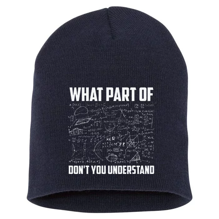 What Part Of DonT You Understand Funny Math Teacher Gift Short Acrylic Beanie