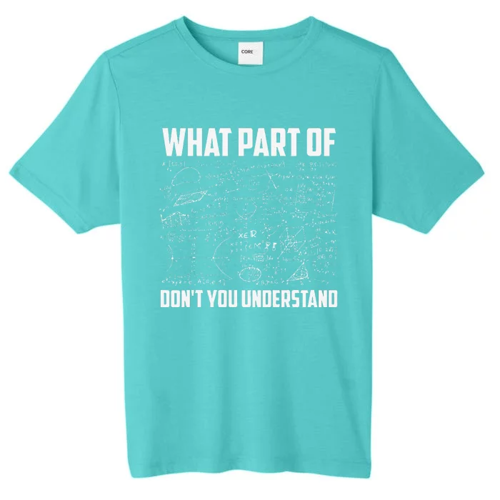 What Part Of DonT You Understand Funny Math Teacher Gift ChromaSoft Performance T-Shirt