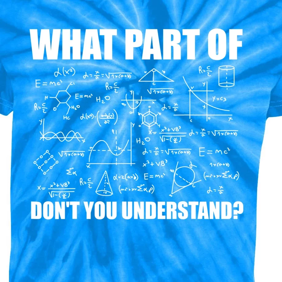 What Part Of Don't You Understand Funny Math Teacher Gift Kids Tie-Dye T-Shirt