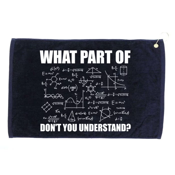 What Part Of Don't You Understand Funny Math Teacher Gift Grommeted Golf Towel