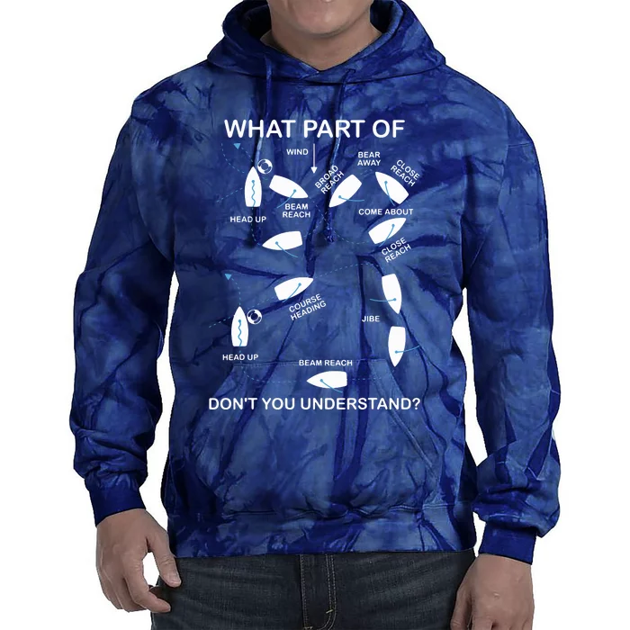 What Part Of Sailing Don't You Understand Captain Sailboat Tie Dye Hoodie