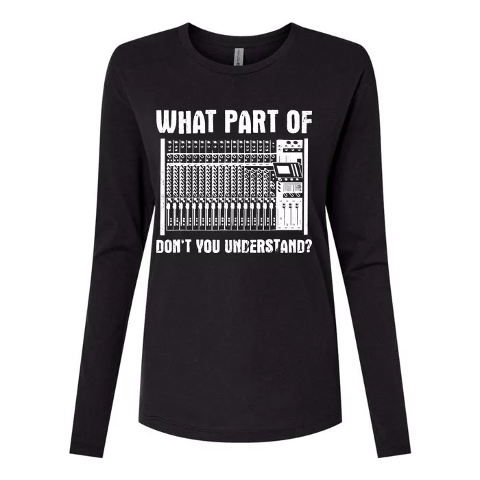 What Part OF You Understand Sound Engineer Sound Guy Womens Cotton Relaxed Long Sleeve T-Shirt