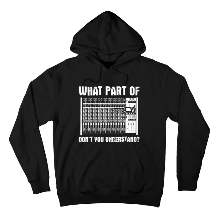 What Part OF You Understand Sound Engineer Sound Guy Hoodie