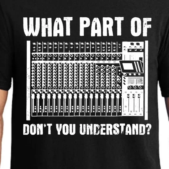 What Part OF You Understand Sound Engineer Sound Guy Pajama Set