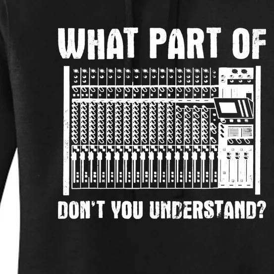 What Part OF You Understand Sound Engineer Sound Guy Women's Pullover Hoodie