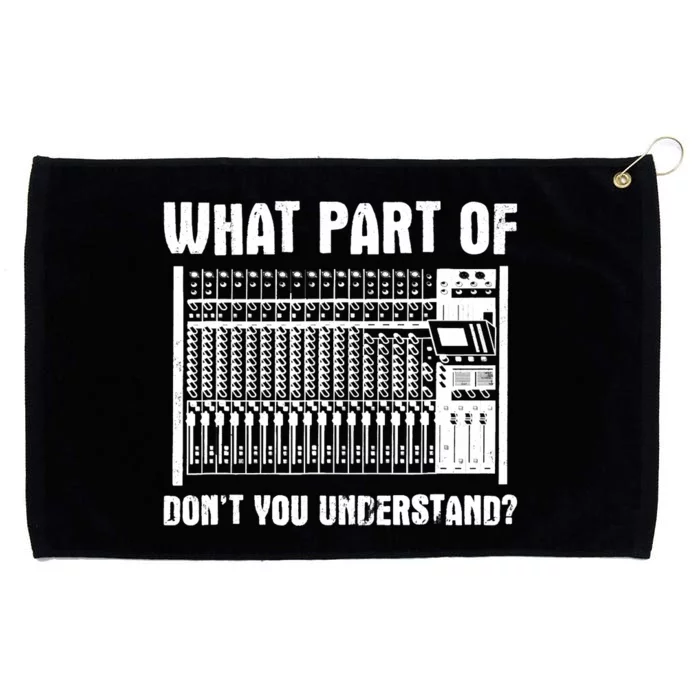 What Part OF You Understand Sound Engineer Sound Guy Grommeted Golf Towel