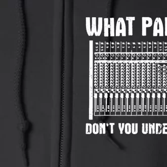 What Part OF You Understand Sound Engineer Sound Guy Full Zip Hoodie