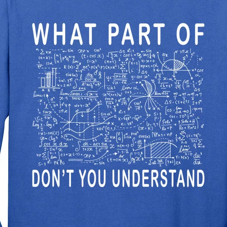 What Part Of Don't You Understand Funny Math Teacher Gift Tall Long Sleeve T-Shirt