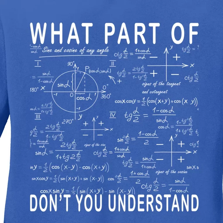 What Part Of Don't You Understand Funny Math Teacher Gift Ladies Long Sleeve Shirt