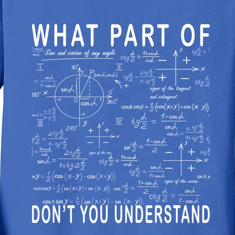 What Part Of Don't You Understand Funny Math Teacher Gift Kids Long Sleeve Shirt