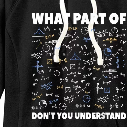 What Part Of Don't You Understand Funny Math Teacher Gift Meaningful Gift Women's Fleece Hoodie