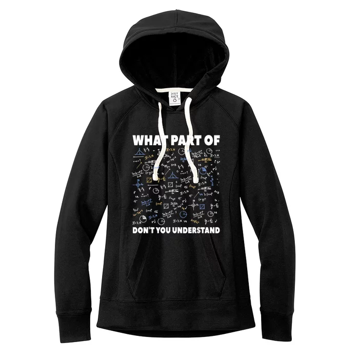 What Part Of Don't You Understand Funny Math Teacher Gift Meaningful Gift Women's Fleece Hoodie