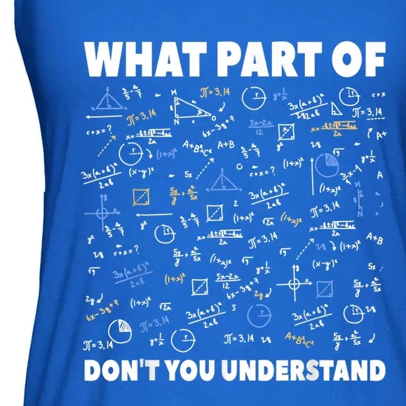 What Part Of Don't You Understand Funny Math Teacher Gift Meaningful Gift Ladies Essential Flowy Tank