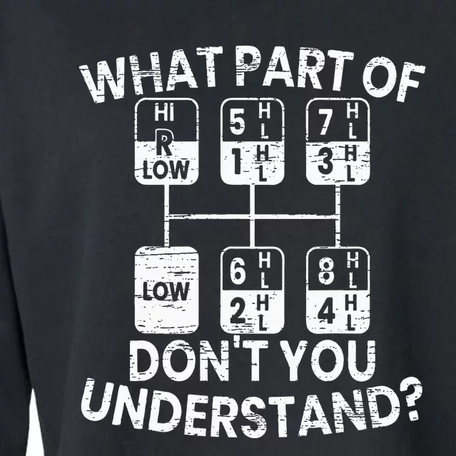 What Part Of Dont You Understand Funny Trucker Truck Driver Cropped Pullover Crew