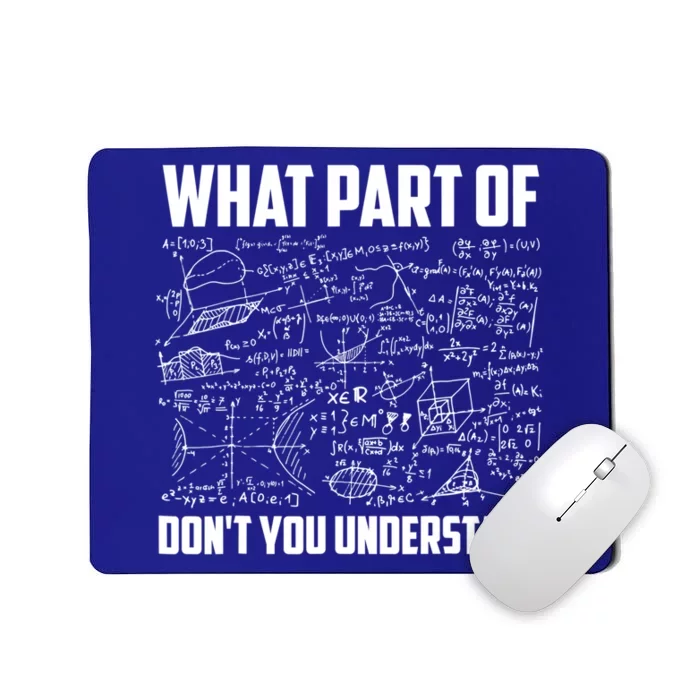 What Part Of Don't You Understand Funny Math Teacher Gift Mousepad