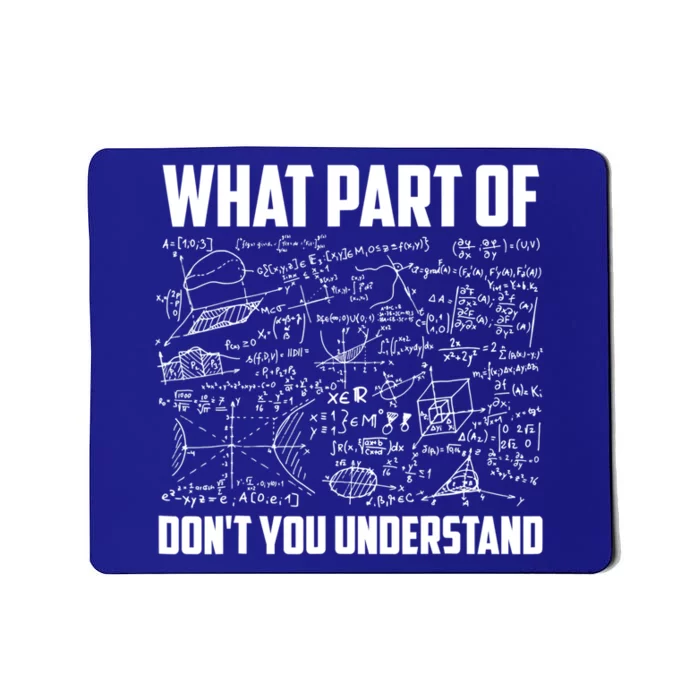 What Part Of Don't You Understand Funny Math Teacher Gift Mousepad