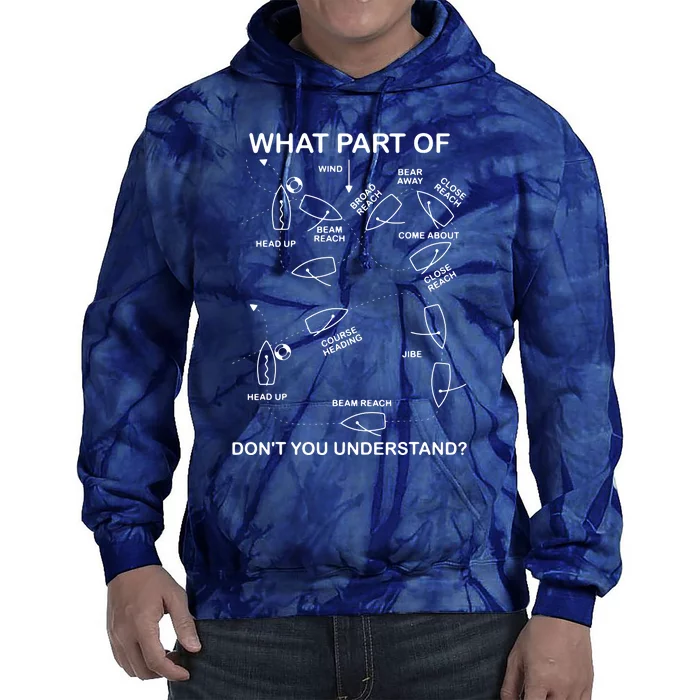 What Part Of Sailing Don't You Understand Captain Sailboat Tie Dye Hoodie