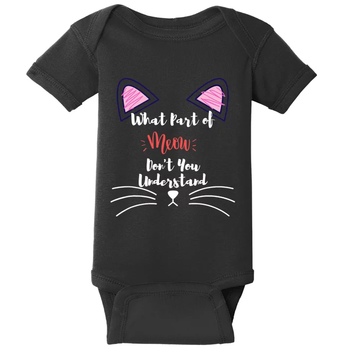 What Part Of Meow Don't You Understand Baby Bodysuit