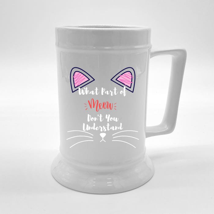 What Part Of Meow Don't You Understand Front & Back Beer Stein